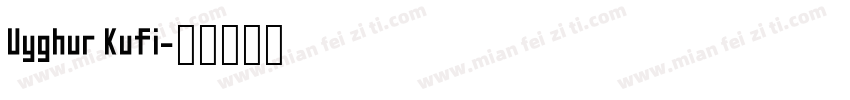 Uyghur Kufi字体转换